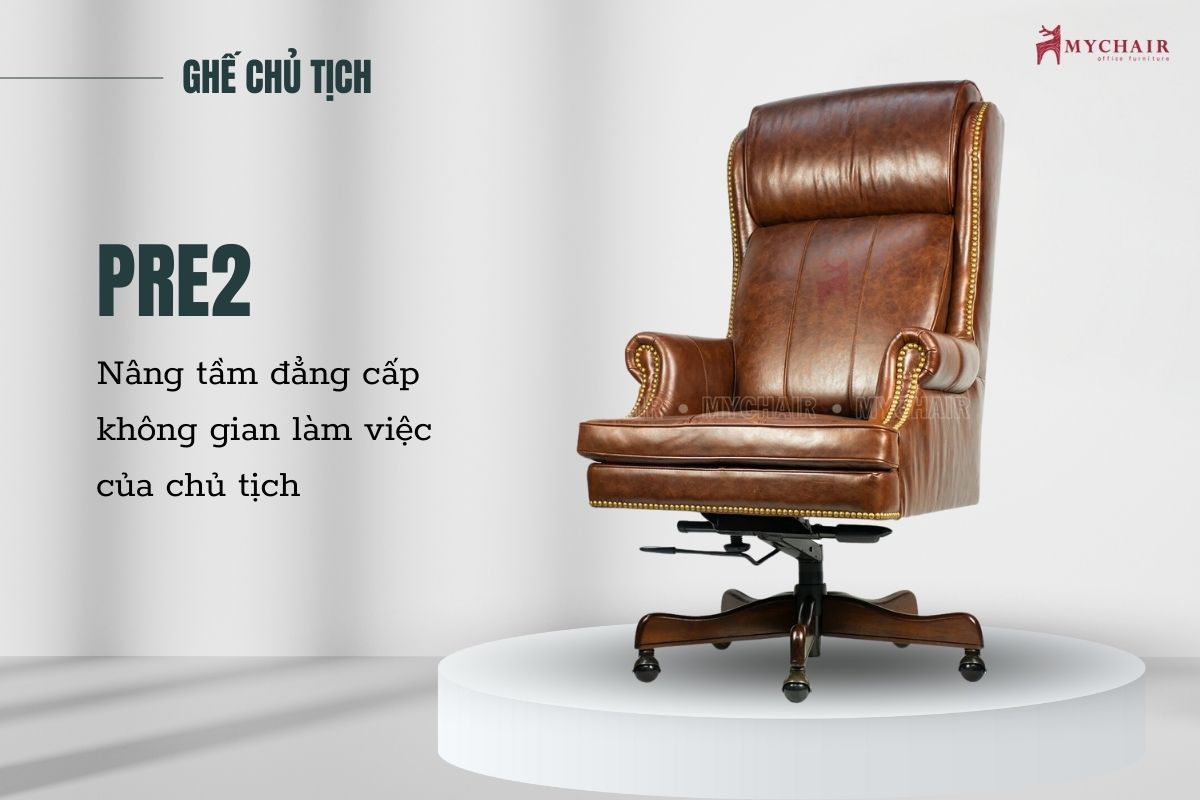 Ghế chủ tịch nhập khẩu cao cấp PRE2