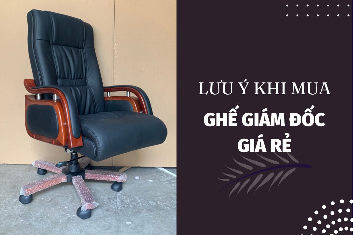 Giám đốc có nên sử dụng ghế giá rẻ không