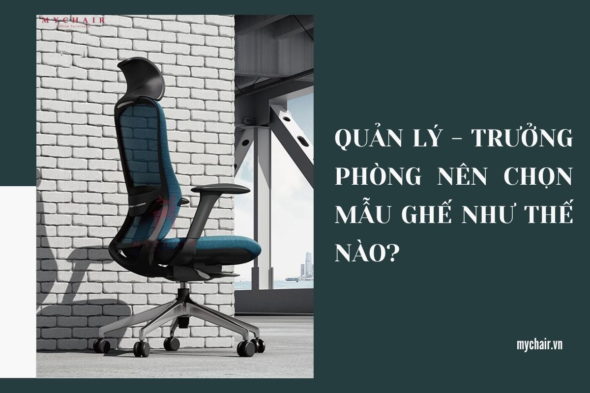 Lựa chọn ghế cho trưởng phòng, quản lý