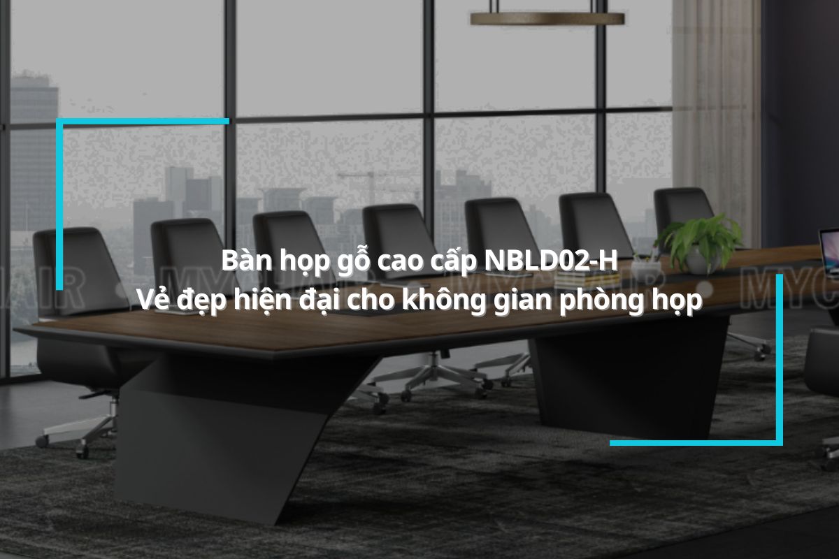 Bàn họp gỗ cao cấp NBLD02-H - Vẻ đẹp hiện đại cho không gian phòng họp
