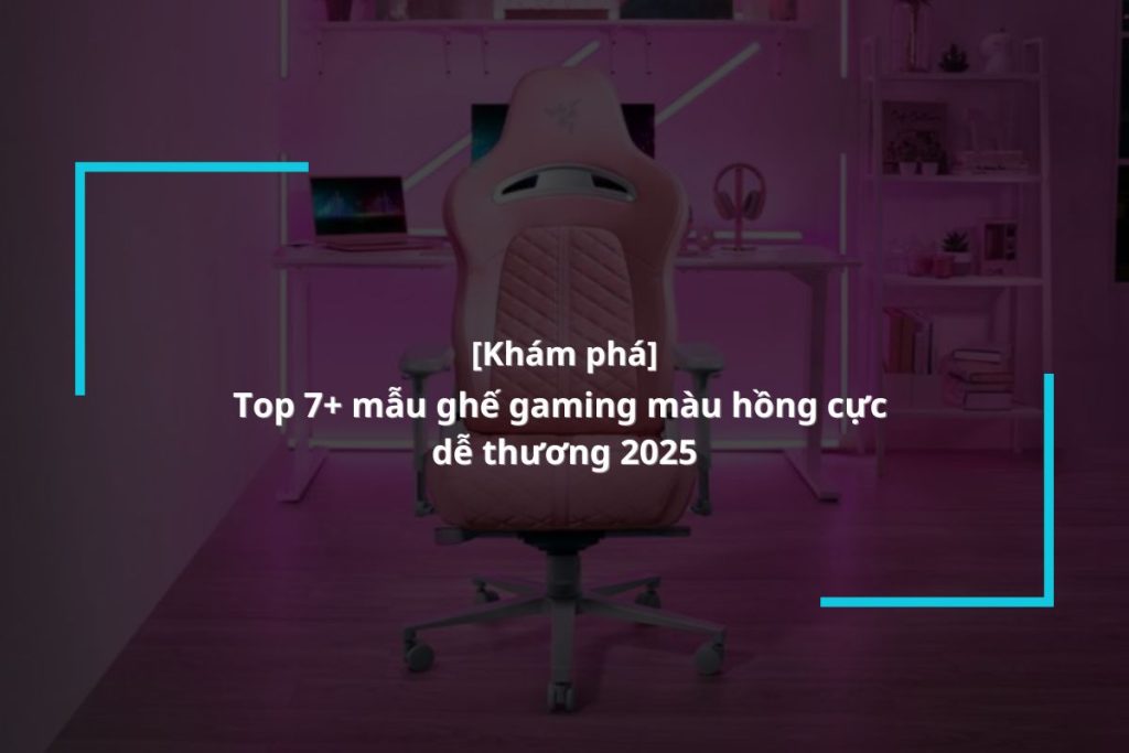 Ghế ngồi chơi game màu hồng HOT 2025