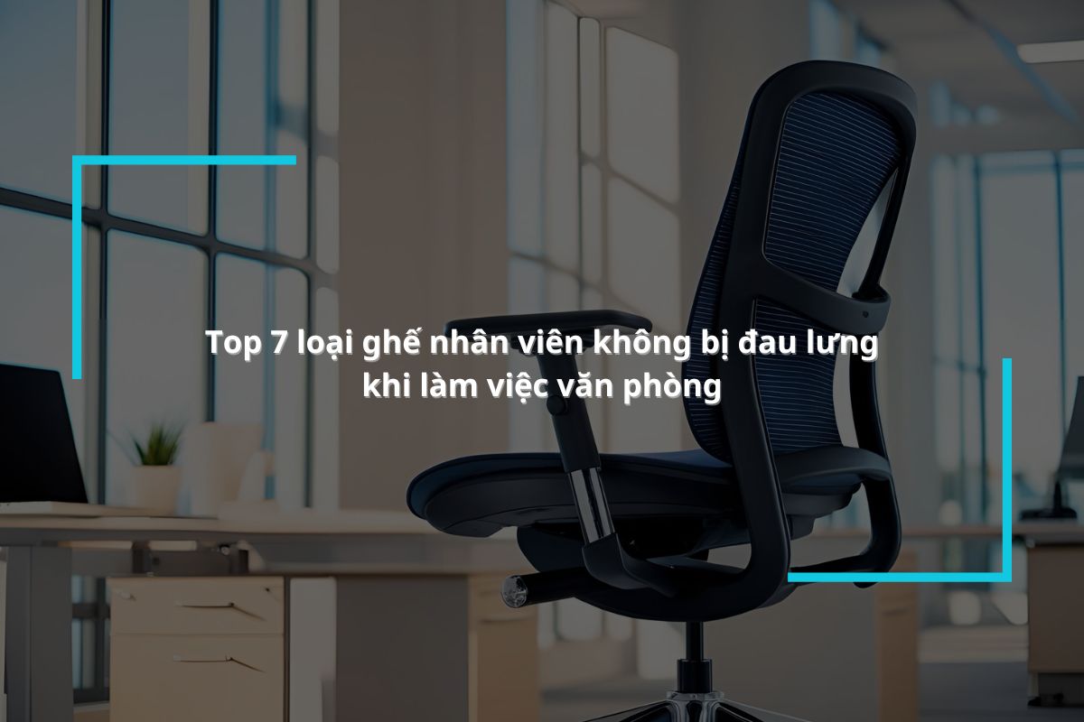 Top mẫu ghế nhân viên không bị đau lưng