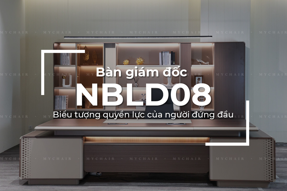 Bàn giám đốc NBLD08- Biểu tượng quyền lực của người đứng đầu