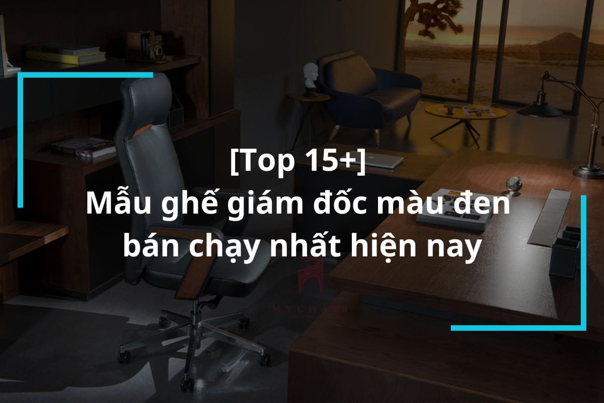 ghe giam doc mau den chat luong