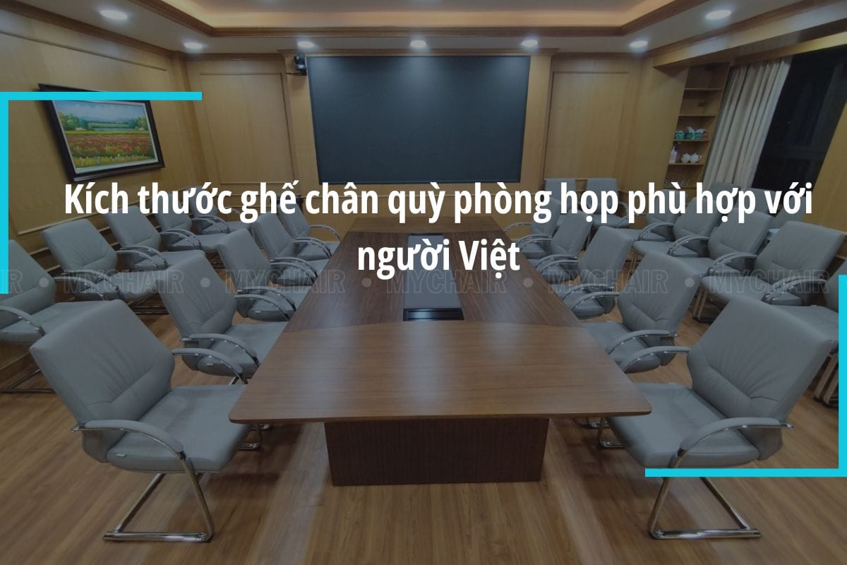 Kích thước ghế chân quỳ phòng họp phù hợp với người Việt