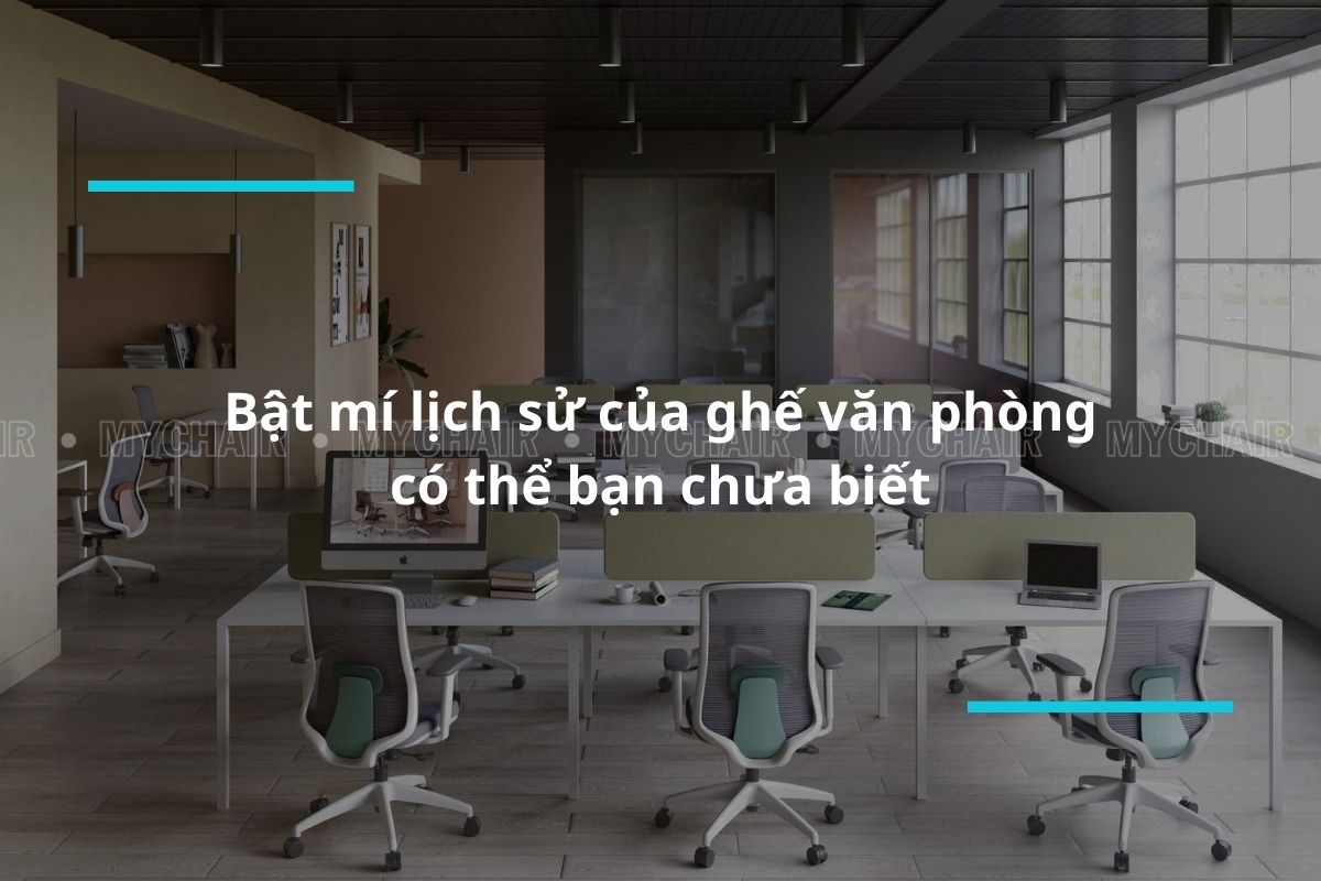 Bật mí lịch sử của ghế văn phòng có thể bạn chưa biết