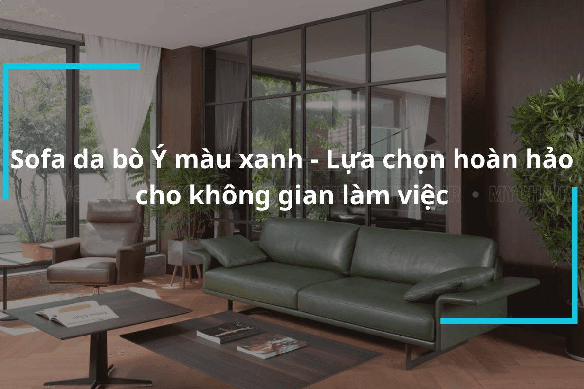 sofa da bo y mau xanh cao cap mychair