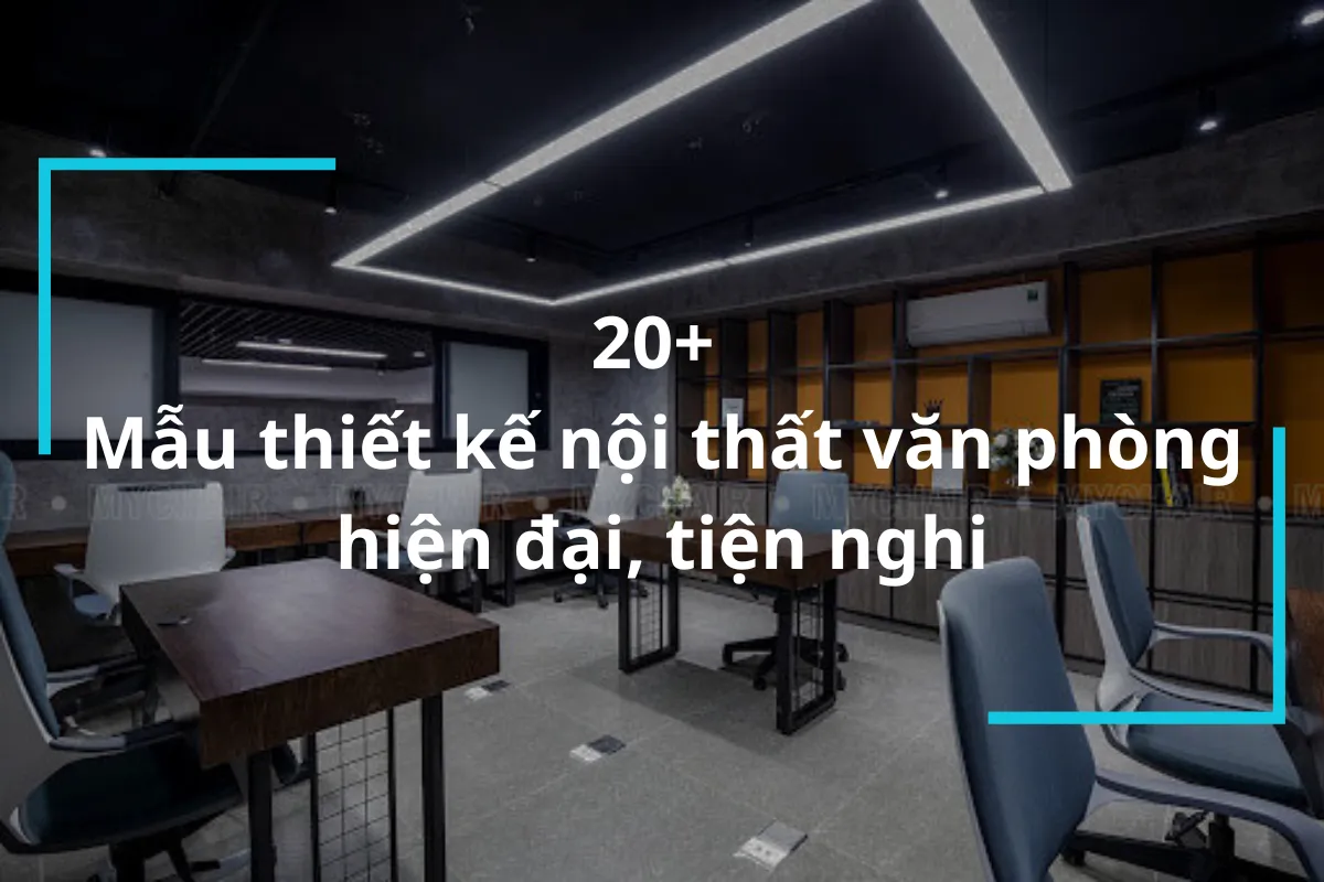 20+ Mẫu thiết kế nội thất văn phòng hiện đại đẹp nhất 2023