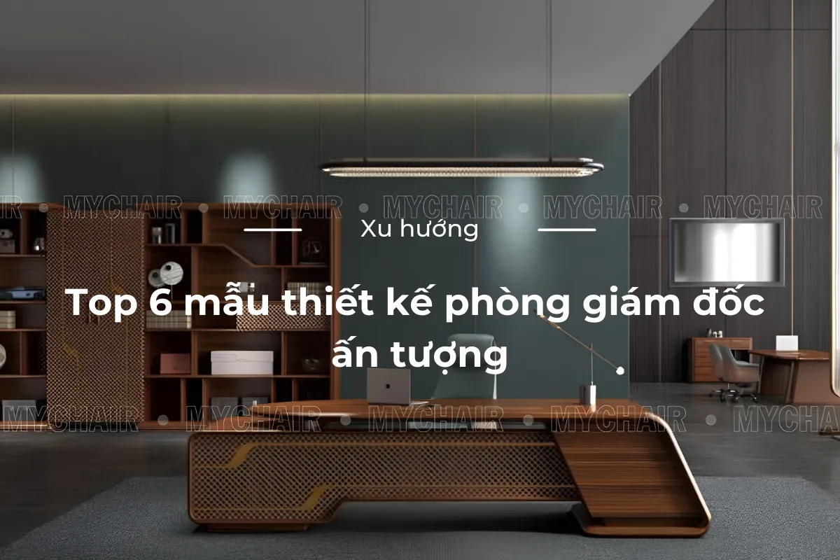 Top 6 mẫu thiết kế phòng giám đốc đẹp ấn tượng nhất 2023