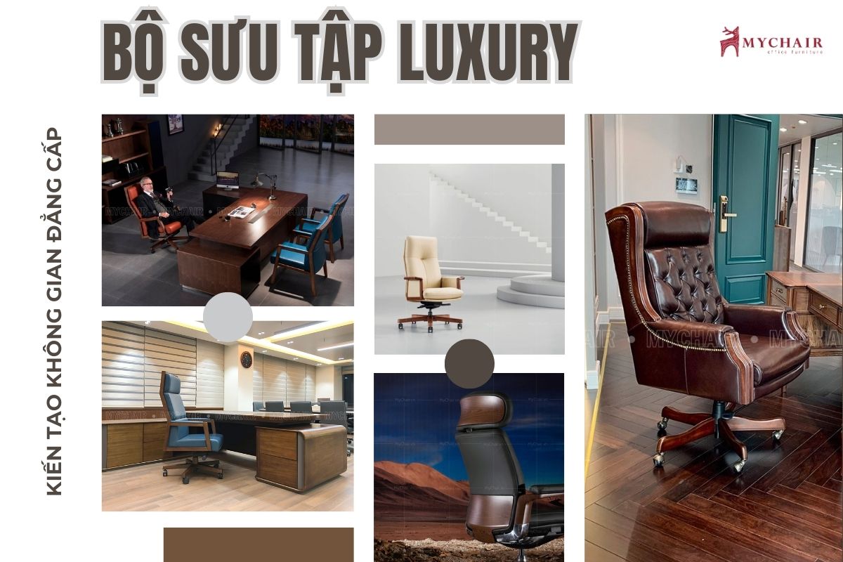Bộ sưu tập ghế giám đốc Luxury – Dấu ấn riêng cho người lãnh đạo