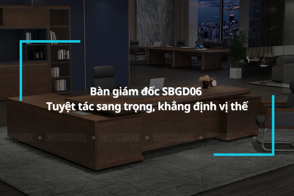Bàn giám đốc SBGD06 – Tuyệt tác sang trọng, khẳng định vị thế