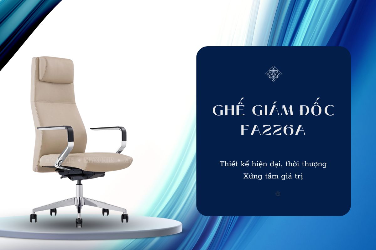 Giá trị bền vững cùng chiếc ghế giám đốc MyChair FA226A