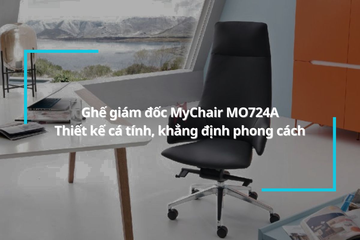 Ghế giám đốc MyChair MO724A – Thiết kế cá tính, khẳng định phong cách