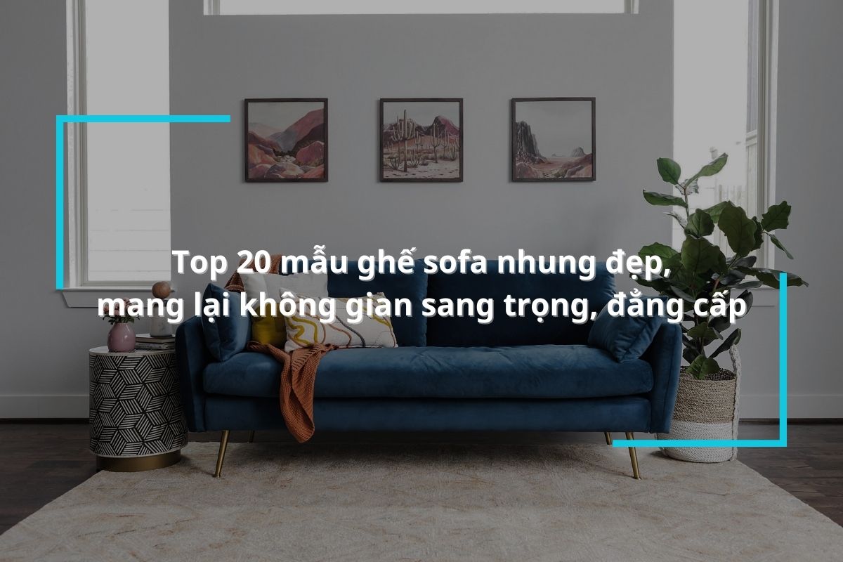 top 20 mau ghe sofa nhung dep bong bay sang trong