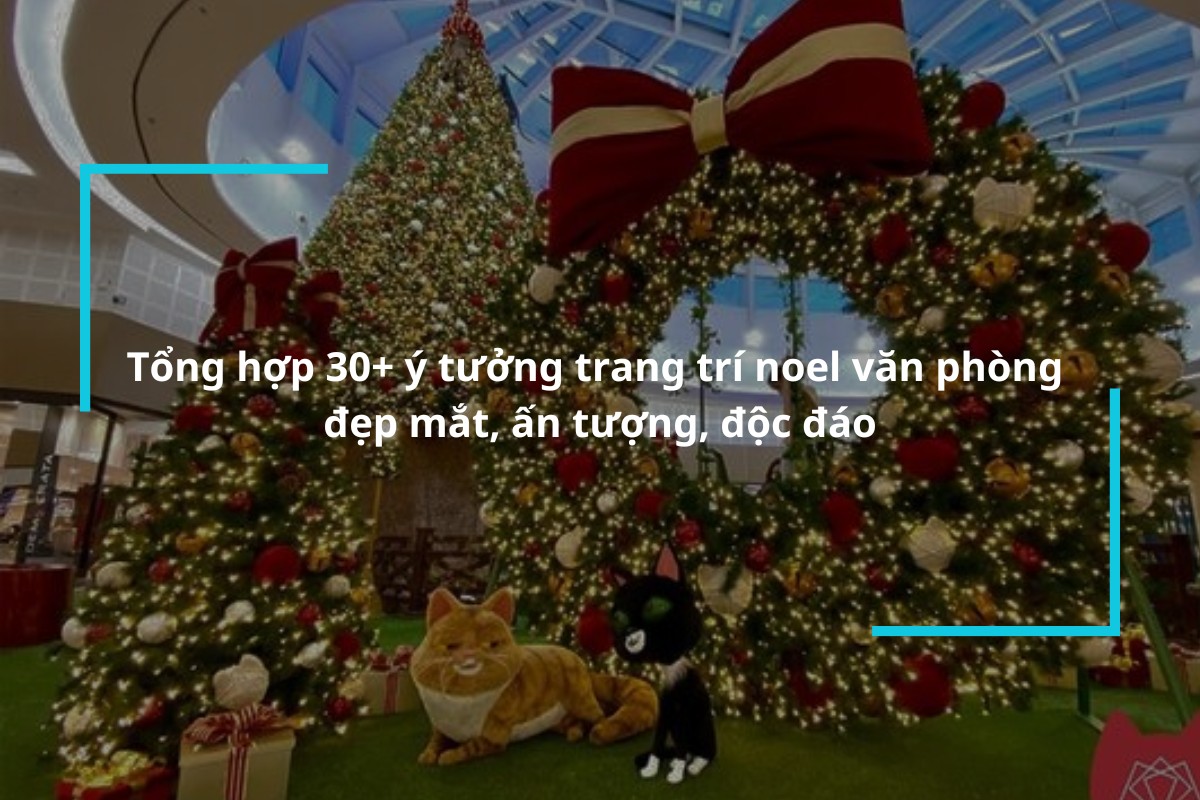 top 30 y tuong trang tri noel van phong dep mat