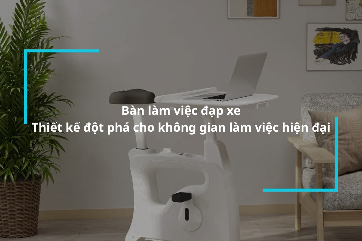 Bàn làm việc đạp xe – Thiết kế đột phá cho không gian làm việc hiện đại