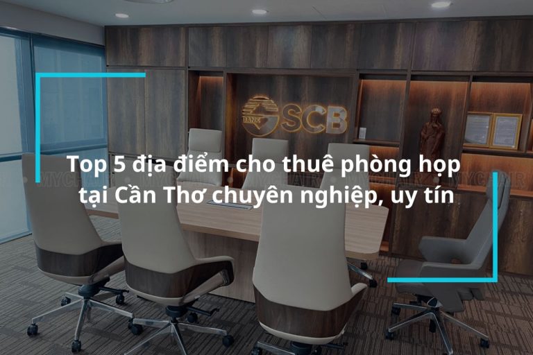 Tổng Hợp 5 địa điểm Thuê Phòng Họp Cần Thơ Chuyên Nghiệp