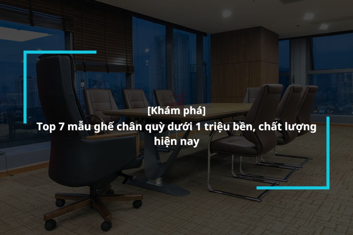 Khám phá 7 mẫu ghế chân quỳ giá rẻ dưới 1 triệu đẹp, bền, rẻ