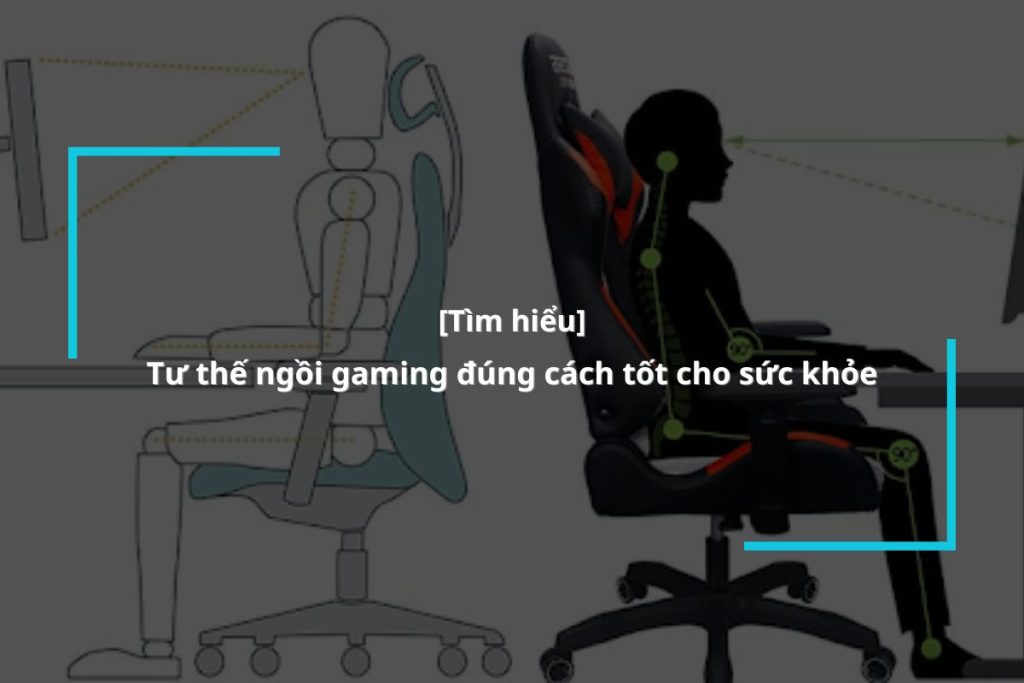 Tư thế ngồi ghế chơi game tốt cho cột sống