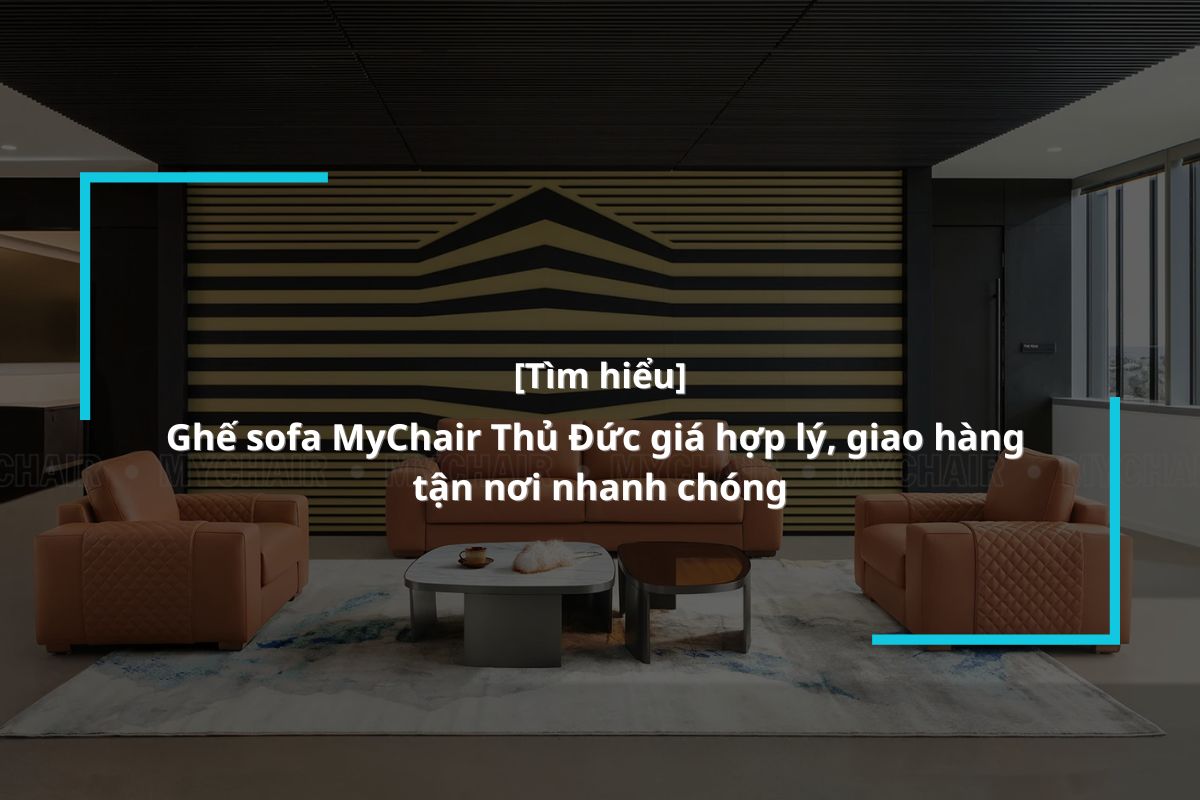 mua ghế sofa quận Thủ Đức Mychair