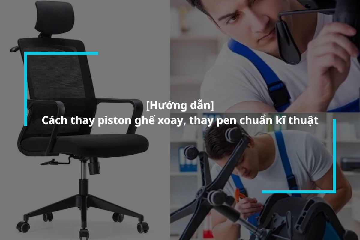 cách thay piston ghế xoay