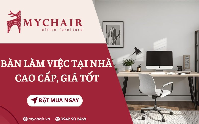 MyChair - Chuyên bán bàn làm việc tại nhà chất lượng