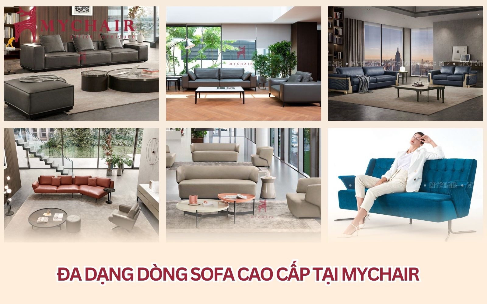 Bộ sưu tập sofa đa dạng cho phòng khách, văn phòng, thư giãn và nhiều không gian khác MyChair cung cấp đa dạng các mẫu ghế sofa, đáp ứng mọi nhu cầu và phong cách không gian