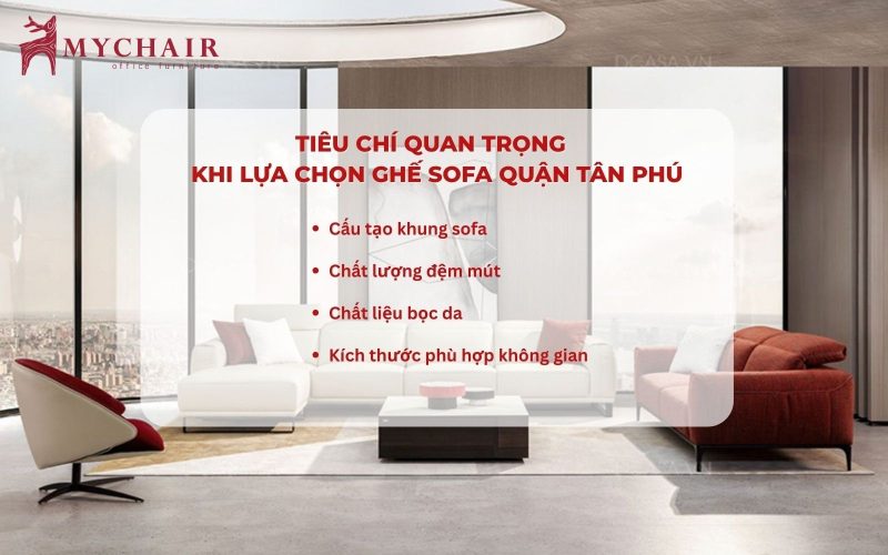 Tổng hợp các tiêu chí lựa chọn ghế sofa Tân Phú cần biết Các tiêu chí lựa chọn khi mua ghế sofa giá rẻ tại quận Tân Phú