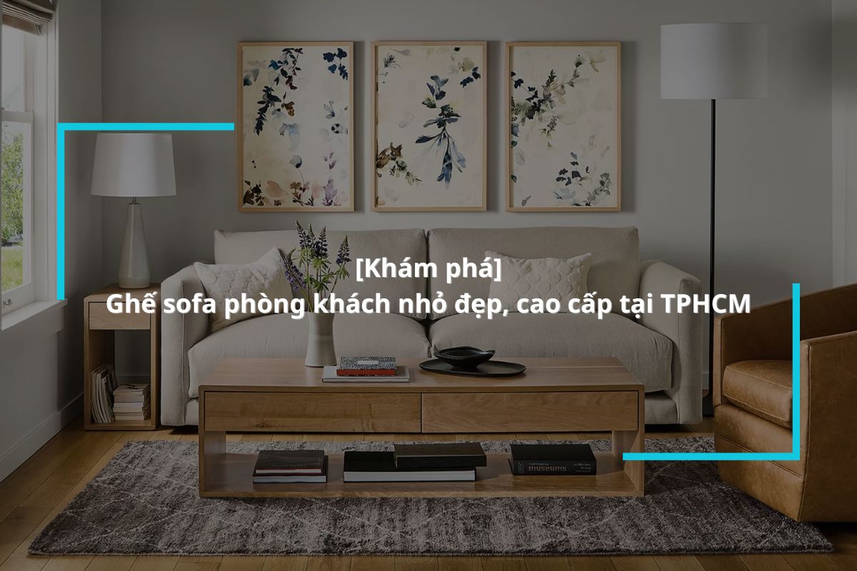Tổng hợp các mẫu ghế sofa phòng khách nhỏ