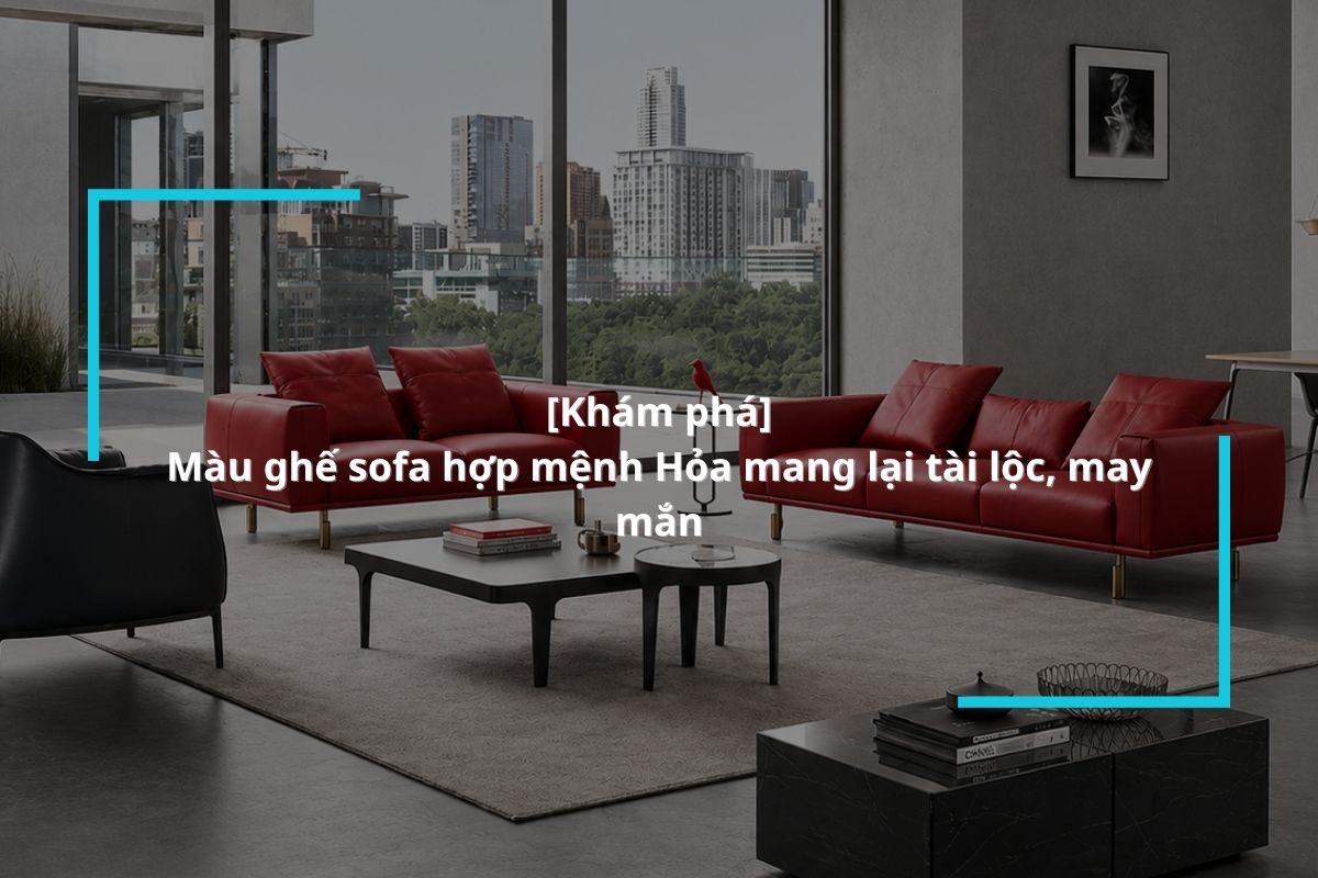 Ghế sofa cho người mệnh hỏa