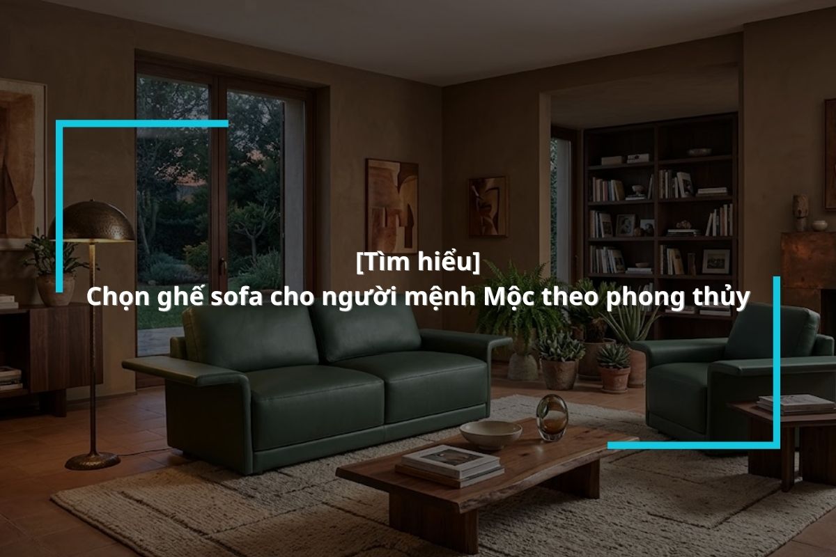 Mua ghế sofa cho người mệnh mộc